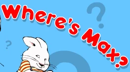 Max And Ruby: Where's Max?